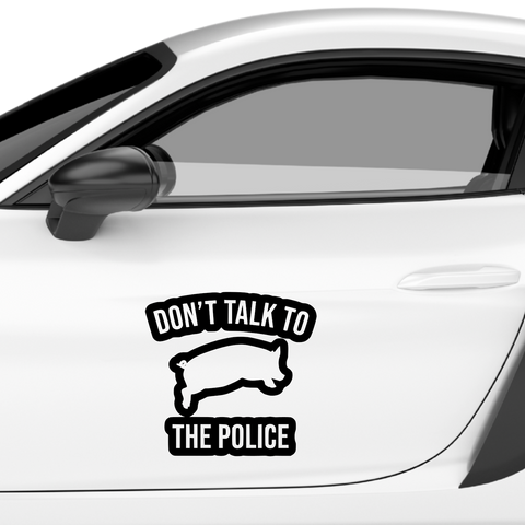 Don't talk to the Police Aufkleber - Beispielansicht