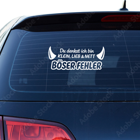 Du denkst ich bin klein lieb und nett böser fehler Aufkleber - Beispielansicht