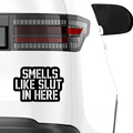 Smells like Slut in here Aufkleber - Beispielansicht