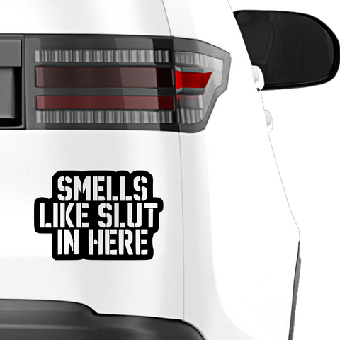 Smells like Slut in here Aufkleber - Beispielansicht