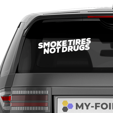 Smoke Tires Not Drugs Aufkleber - Beispielansicht