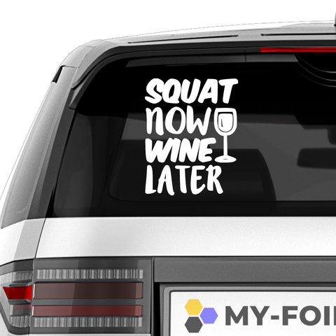 Squat now Wine later Aufkleber - Beispielansicht